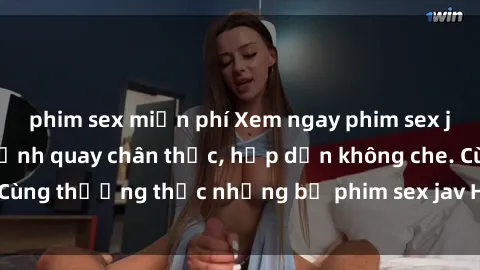 phim sex miễn phí Xem ngay phim sex jav HD với những cảnh quay chân thực, hấp dẫn không che. Cùng thưởng thức những bộ phim sex jav HD hot nhất hiện nay!