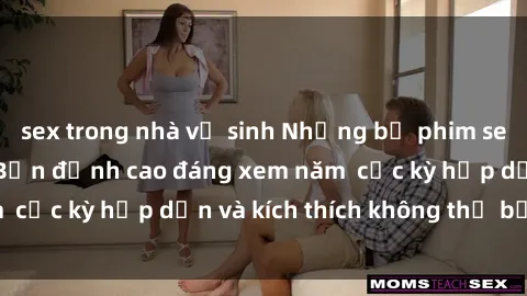 sex trong nhà vệ sinh Những bộ phim sex không che Nhật Bản đỉnh cao đáng xem năm  cực kỳ hấp dẫn và kích thích không thể bỏ lỡ!